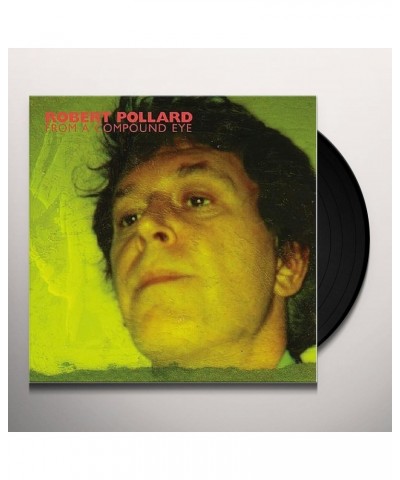 Robert Pollard FROM A COMPOUND EYE Vinyl Record $10.80 Vinyl