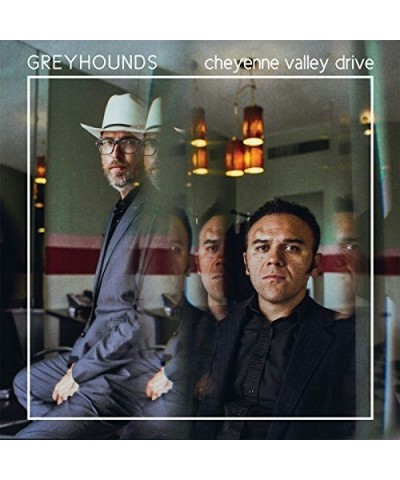 Greyhounds CHEYENNE VALLEY DRIVE CD $6.75 CD