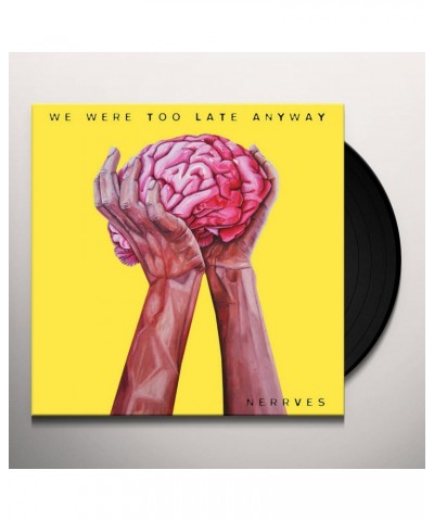 Nerrves We Were Too Late Anyway Vinyl Record $8.75 Vinyl