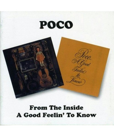 Poco FROM THE INSIDE / A GOOD FEELIN TO KNOW CD $5.25 CD