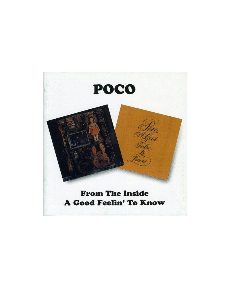 Poco FROM THE INSIDE / A GOOD FEELIN TO KNOW CD $5.25 CD