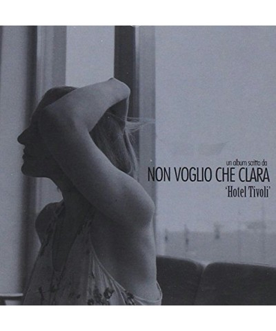 Non voglio che Clara HOTEL TIVOLI CD $10.56 CD