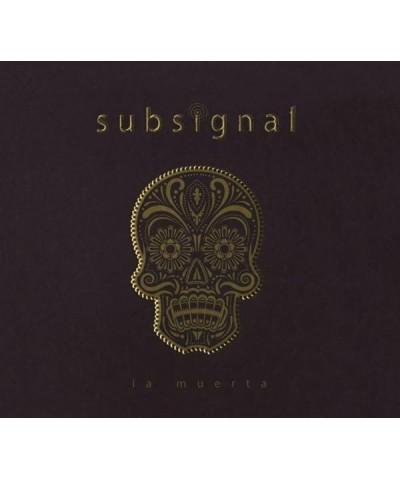 Subsignal LA MUERTA CD $8.10 CD