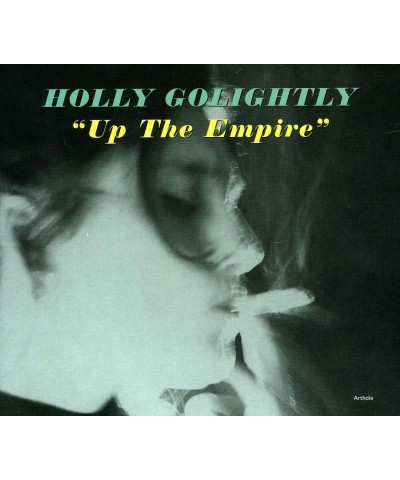 Holly Golightly UP THE EMPIRE CD $7.74 CD