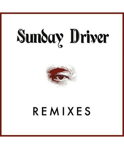 Sunday Driver REMIXES CD $1.92 CD