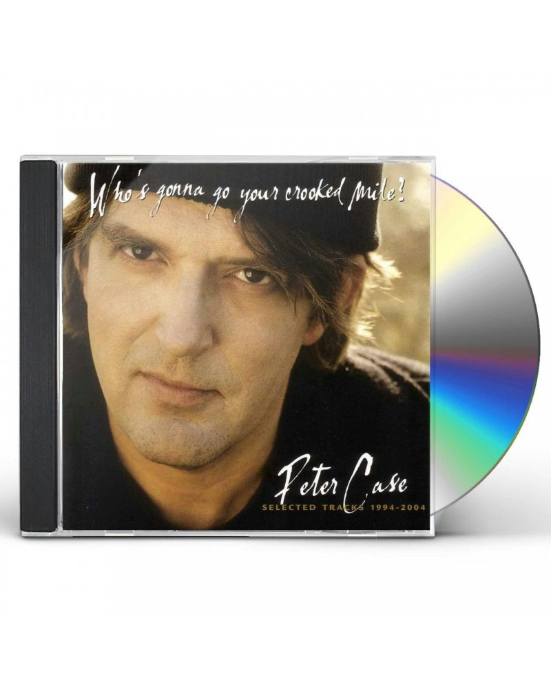 Peter Case WHO'S GONNA GO YOUR CROOKED MILE CD $5.80 CD