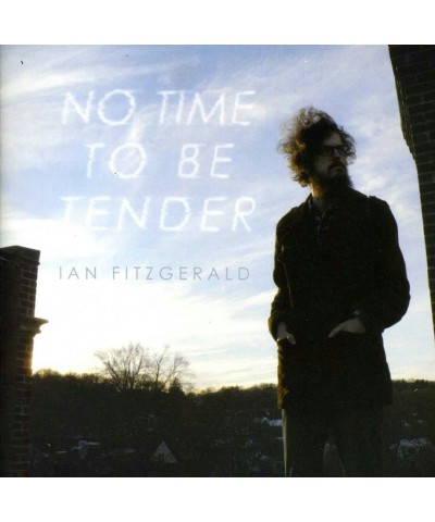 Ian Fitzgerald NO TIME TO BE TENDER CD $6.21 CD