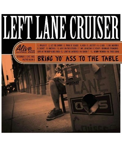 Left Lane Cruiser Bring Yo' Ass To The Table CD $7.41 CD