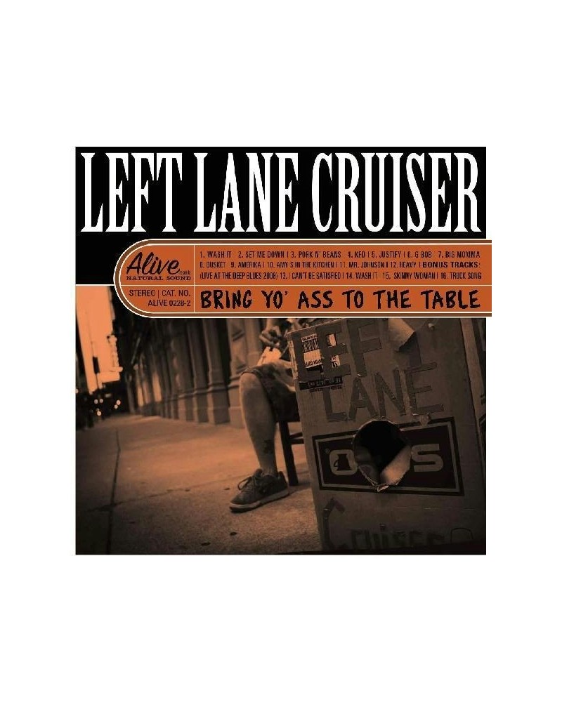 Left Lane Cruiser Bring Yo' Ass To The Table CD $7.41 CD