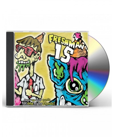 Freshman 15 THROW UP YOUR HANDS FOR ONE NIGHT STANDS CD $4.88 CD