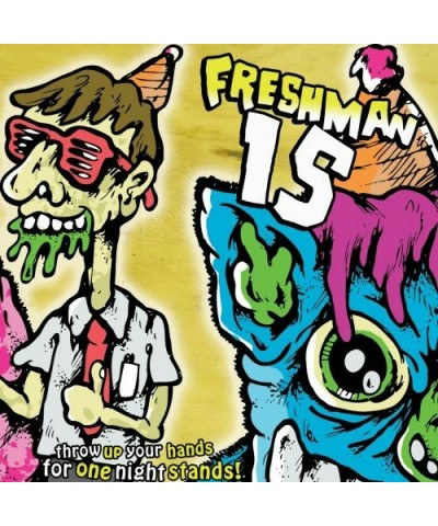 Freshman 15 THROW UP YOUR HANDS FOR ONE NIGHT STANDS CD $4.88 CD