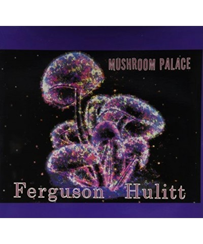 Ferguson-Hulitt Mushroom Palace Vinyl Record $9.26 Vinyl