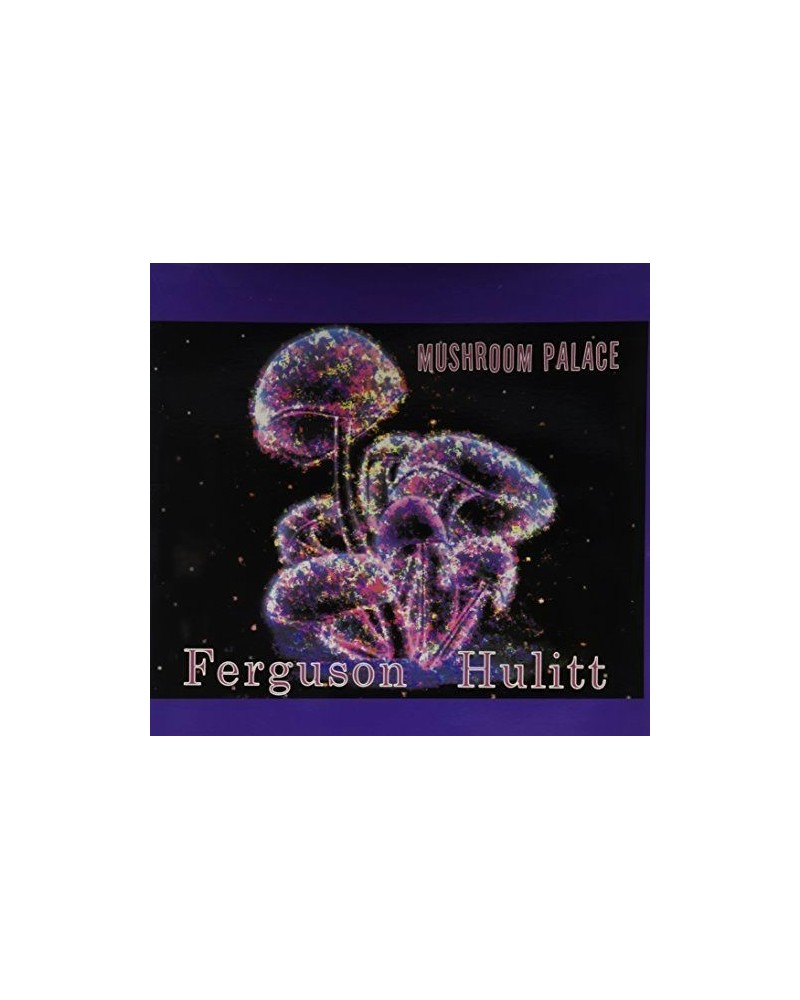 Ferguson-Hulitt Mushroom Palace Vinyl Record $9.26 Vinyl