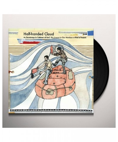 Half-Handed Cloud STOWAWAYS IN CABINETS OF SURF WE LIVE-OUT IN OUR Vinyl Record $5.94 Vinyl