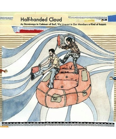 Half-Handed Cloud STOWAWAYS IN CABINETS OF SURF WE LIVE-OUT IN OUR Vinyl Record $5.94 Vinyl