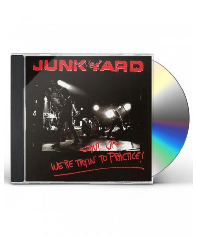 Junkyard SHUT UP - WE'RE TRYIN' TO PRACTICE CD $6.45 CD