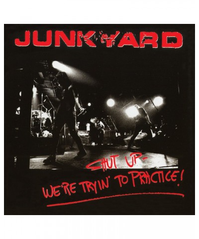 Junkyard SHUT UP - WE'RE TRYIN' TO PRACTICE CD $6.45 CD