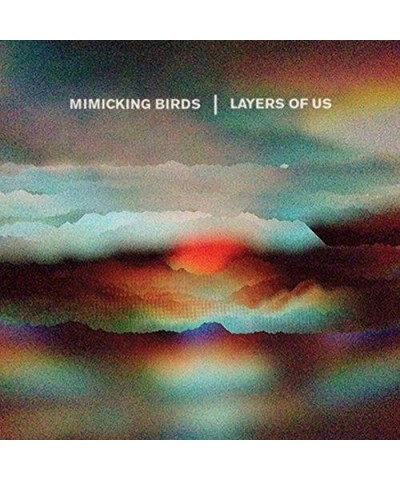 Mimicking Birds Layers of Us Vinyl Record $6.45 Vinyl