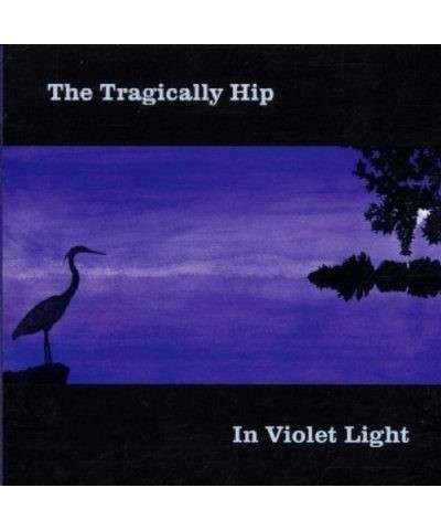 The Tragically Hip IN VIOLET LIGHT CD $5.10 CD