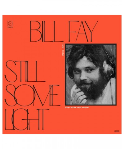 Bill Fay STILL SOME LIGHT: PART 1 CD $4.03 CD